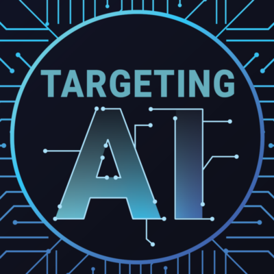 Targeting AI Podcast